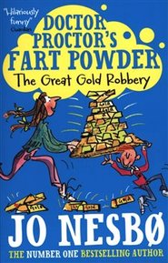 Doctor Proctor´s Fart Powder - The Great Gold Robbery - Jo Nesbo