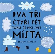 Dva, tři, čtyři, pět - tohle je náš svět - místa - Joanna Bartosik