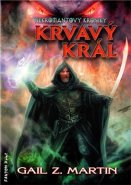 Krvavý král - Gail Z. Martin