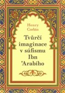 Tvůrčí imaginace v súfismu Ibń Arabího - Henry Corbin