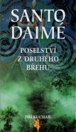 Santo Daimé - poselství z druhého břehu - Jiří Kuchař