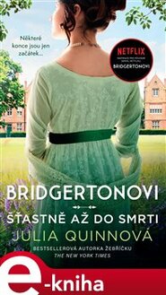 Bridgertonovi: Šťastně až do smrti - Julia Quinnová