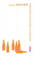 Zastřelte růžového medvěda - Roman Sovák