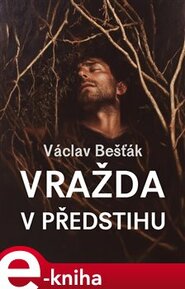 Vražda v předstihu - Václav Bešťák