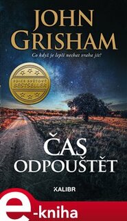 Čas odpouštět - John Grisham