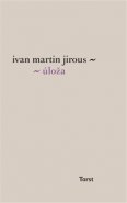 Úloža - Ivan Martin Jirous