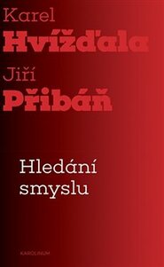 Hledání smyslu - Jiří Přibáň, Karel Hvížďala